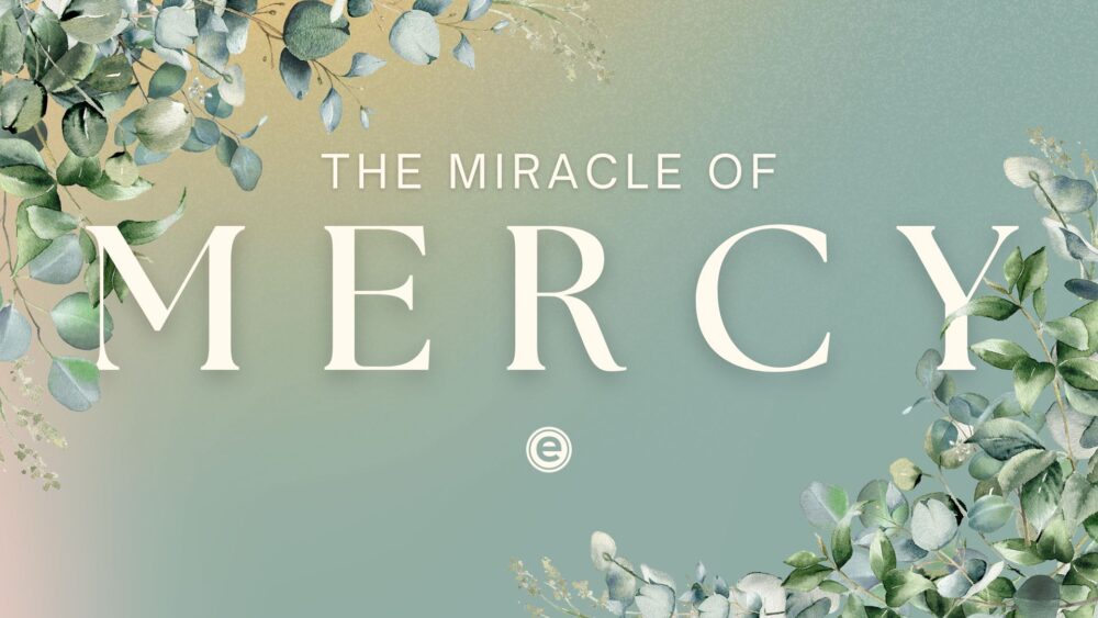 The Miracle of Mercy